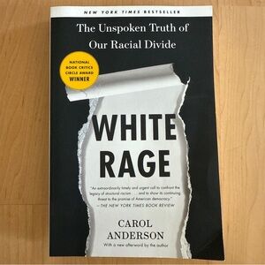 White Rage: The Unspoken Truth Of Our Racial Divide by Carol Anderson, Paperback